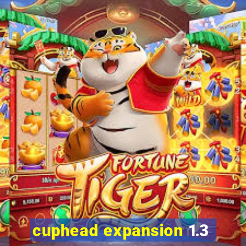 cuphead expansion 1.3